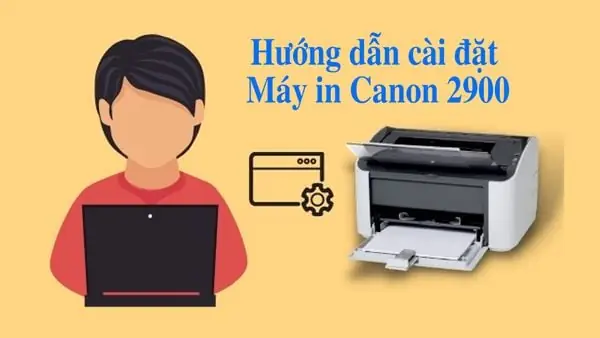 Download Driver Máy In Canon 2900 Cho Win 7 32bit & Hướng Dẫn Cài Đặt Chi Tiết Download Driver Máy In Canon 2900 Cho Win 7 32bit & Hướng Dẫn Cài Đặt Chi Tiết