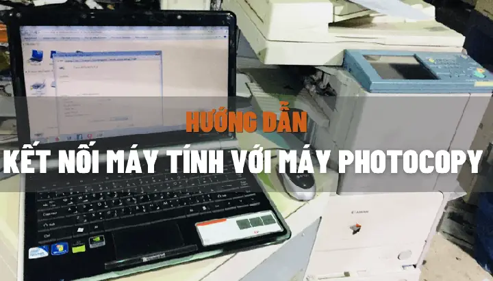 Hướng Dẫn Chi Tiết Cách Cài Máy In Cho Máy Photocopy Đơn Giản Tại Nhà