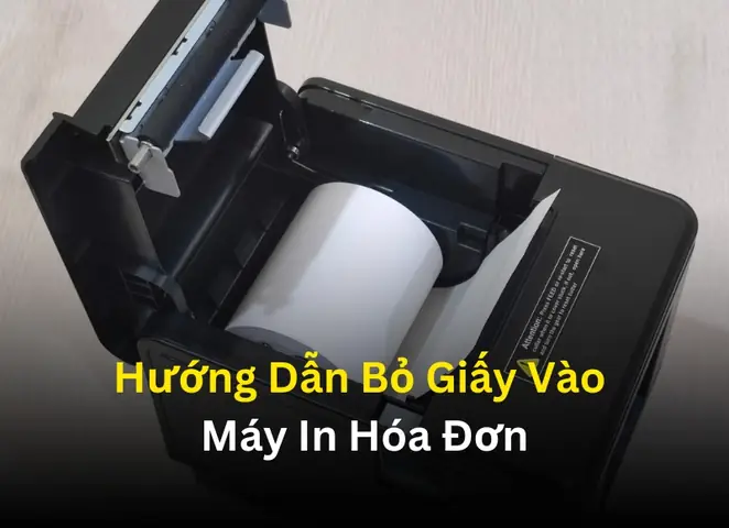 Hướng Dẫn Cách Lắp Giấy Vào Máy In Hóa Đơn Chi Tiết, Dễ Thực Hiện Hướng Dẫn Cách Lắp Giấy Vào Máy In Hóa Đơn Chi Tiết, Dễ Thực Hiện