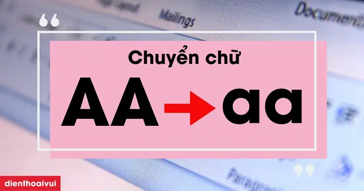 Cách Chuyển Chữ In Thành Chữ Thường Trong Word Nhanh Chóng