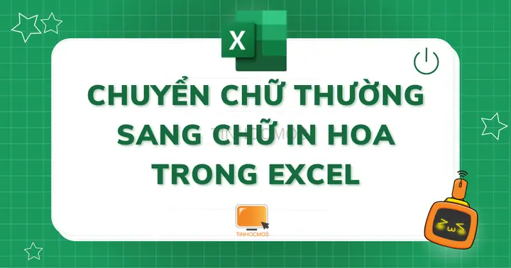 Cách Chuyển Chữ Thường Sang Chữ In Nhanh Chóng Trên Word & Excel Cách Chuyển Chữ Thường Sang Chữ In Nhanh Chóng Trên Word & Excel