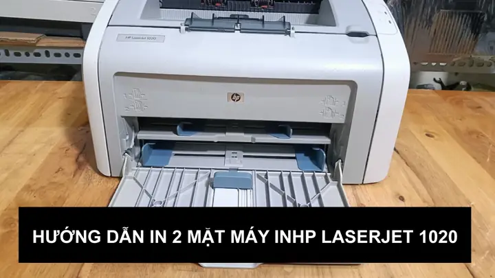 Hướng Dẫn Chi Tiết Cách Dùng Máy In Hp Laserjet 1020 Đầy Đủ Nhất