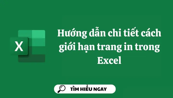 Hướng Dẫn Chi Tiết Cách Giới Hạn Vùng In Trong Excel Đơn Giản Hướng Dẫn Chi Tiết Cách Giới Hạn Vùng In Trong Excel Đơn Giản