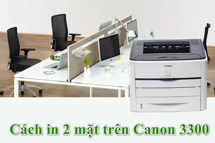 Hướng Dẫn In 2 Mặt Máy In Canon 3300: Tự Động & Nhanh Chóng Hướng Dẫn In 2 Mặt Máy In Canon 3300: Tự Động & Nhanh Chóng