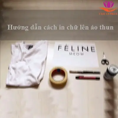 Cách In Chữ Lên Áo Thun Tại Nhà Đơn Giản & Hiệu Quả Cách In Chữ Lên Áo Thun Tại Nhà Đơn Giản & Hiệu Quả
