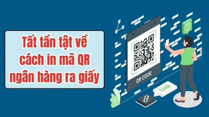 Cách In Mã Qr Ngân Hàng Ra Giấy: Hướng Dẫn Chi Tiết & Lưu Ý Quan Trọng Cách In Mã Qr Ngân Hàng Ra Giấy: Hướng Dẫn Chi Tiết & Lưu Ý Quan Trọng