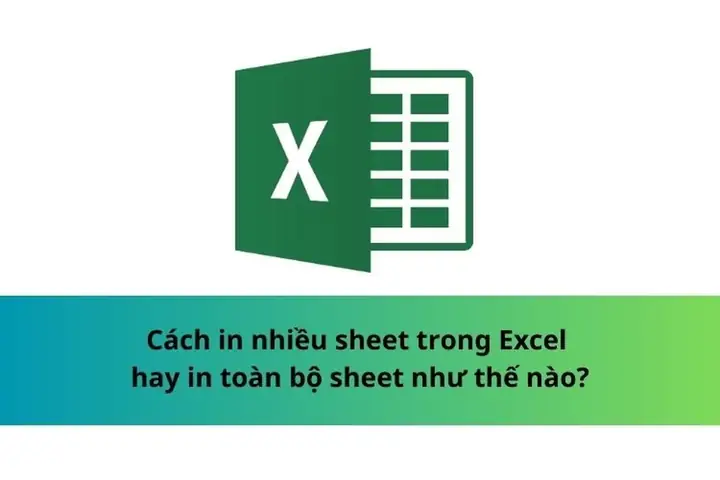 Hướng Dẫn Cách In Nhiều Sheet Cùng Lúc Trong Excel 2007 Nhanh Chóng