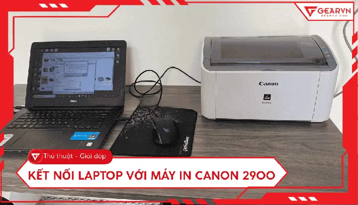 Hướng Dẫn Chi Tiết Cách Kết Nối Máy In Canon Với Laptop Đơn Giản Nhất Hướng Dẫn Chi Tiết Cách Kết Nối Máy In Canon Với Laptop Đơn Giản Nhất