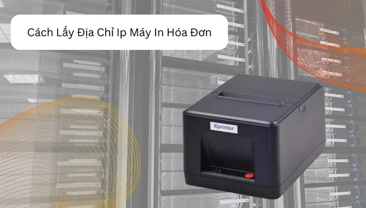 Cách Lấy Ip Máy In Bill Nhanh Chóng & Đơn Giản Nhất (cập Nhật 2024) Cách Lấy Ip Máy In Bill Nhanh Chóng & Đơn Giản Nhất (cập Nhật 2024)