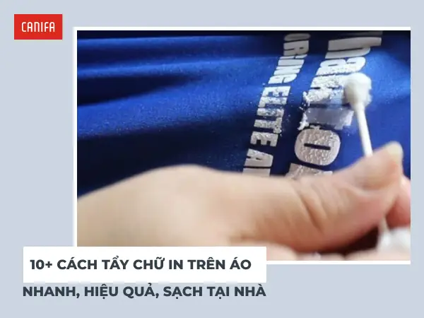 12+ Cách Tẩy Chữ In Trên Áo Hiệu Quả, Sạch Sẽ Tại Nhà 12+ Cách Tẩy Chữ In Trên Áo Hiệu Quả, Sạch Sẽ Tại Nhà