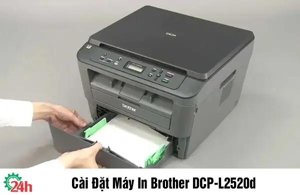 Hướng Dẫn Chi Tiết Cài Đặt Máy In Brother Dcp-l2520d Từ A-z
