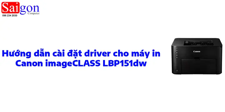 Hướng Dẫn Cài Đặt Chi Tiết Máy In Canon 151dw: Driver, Wifi & Cấu Hình Cơ Bản