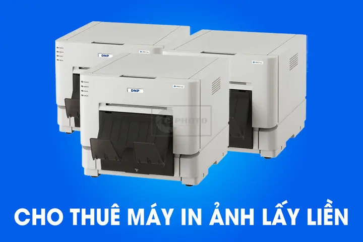 Cho Thuê Máy In Ảnh Lấy Ngay Sự Kiện & Hội Thảo Giá Tốt Cho Thuê Máy In Ảnh Lấy Ngay Sự Kiện & Hội Thảo Giá Tốt