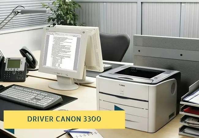 Tải Driver Máy In Canon Lbp 3300: Hướng Dẫn Chi Tiết & Link Download
