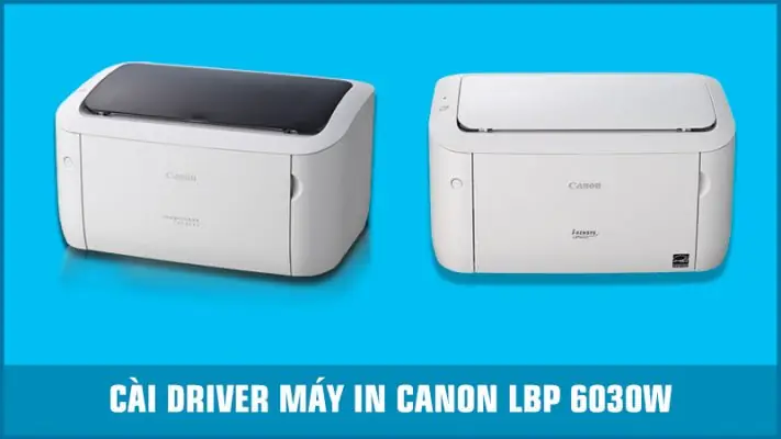 Tải Driver Máy In Canon Lbp 6030 Win 10 64bit Miễn Phí Và Hướng Dẫn Cài Đặt Chi Tiết