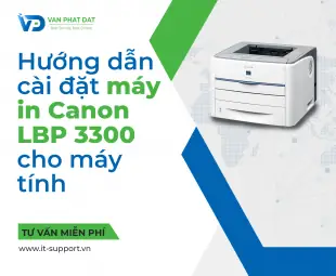 Hướng Dẫn Cài Driver Máy In Canon Lbp 3300 Cho Máy Tính Chi Tiết 2024 Hướng Dẫn Cài Driver Máy In Canon Lbp 3300 Cho Máy Tính Chi Tiết 2024
