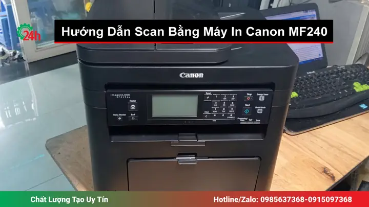 Hướng Dẫn Scan Máy In Canon Mf240 Chi Tiết & Đơn Giản