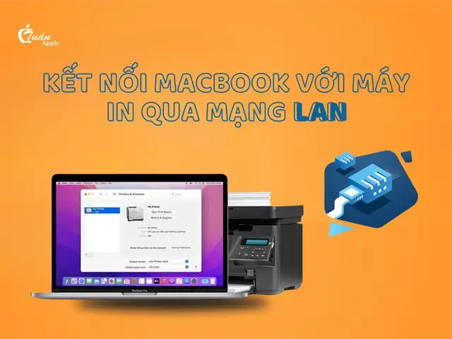 Hướng Dẫn Kết Nối Máy In Qua Mạng Lan Cho Macbook Chi Tiết