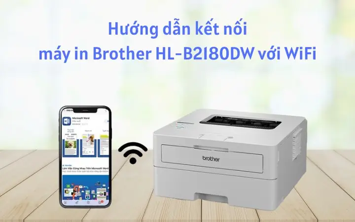 Hướng Dẫn Kết Nối Wifi Máy In Brother Đơn Giản, Chi Tiết Nhất Hướng Dẫn Kết Nối Wifi Máy In Brother Đơn Giản, Chi Tiết Nhất