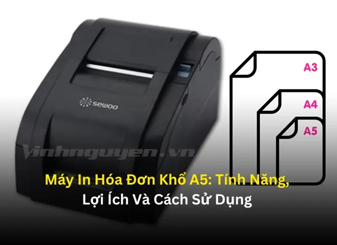Máy In Khổ A5: Chọn Máy Phù Hợp & Cách In Đúng Chuẩn