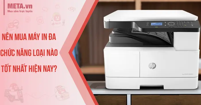 Máy In Đa Năng Nào Tốt Nhất Hiện Nay: Tư Vấn Chọn Mua Đáng Giá 2024 Máy In Đa Năng Nào Tốt Nhất Hiện Nay: Tư Vấn Chọn Mua Đáng Giá 2024