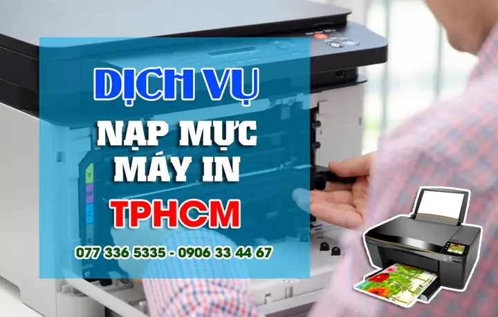 Dịch Vụ Nạp Mực Máy In Tận Nơi Tphcm - Uy Tín, Giá Rẻ, Nhanh Chóng
