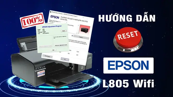 Hướng Dẫn Reset Máy In Epson L805 Miễn Phí & Khắc Phục Lỗi Tràn Bộ Đếm Hướng Dẫn Reset Máy In Epson L805 Miễn Phí & Khắc Phục Lỗi Tràn Bộ Đếm