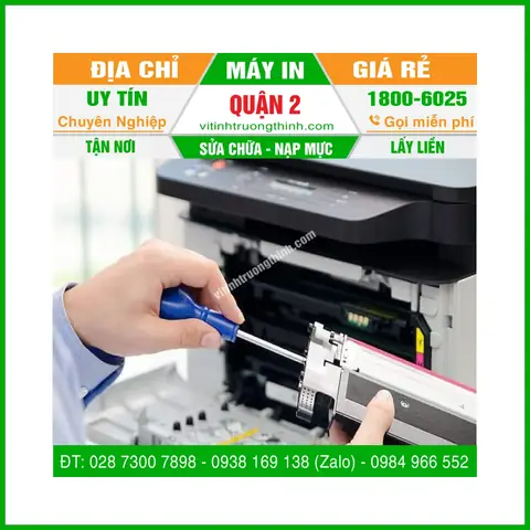 Dịch Vụ Sửa Máy In Quận 2 Uy Tín, Tận Nơi, Giá Rẻ – Khắc Phục Mọi Sự Cố