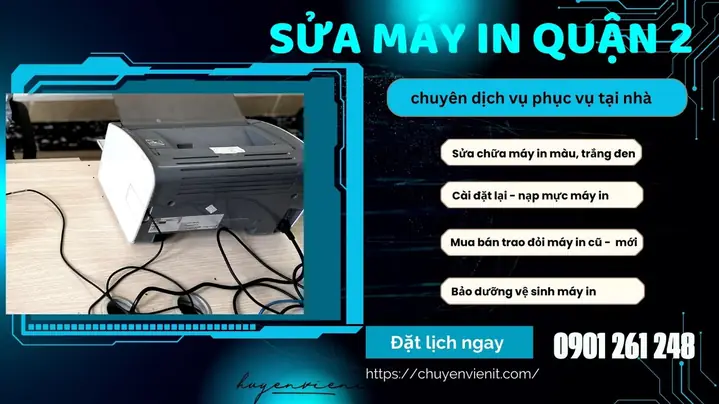 Dịch Vụ Sửa Máy In Quận 2 Uy Tín, Tận Nơi, Giá Rẻ – Khắc Phục Mọi Sự Cố