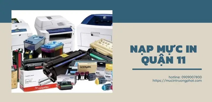 Nạp Mực Máy In Quận 11: Báo Giá & Dịch Vụ Tận Nơi Nhanh Chóng